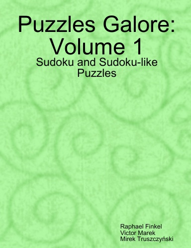 Puzzles Galore: Volume 1 - Sudoku and Sudoku-like Puzzles