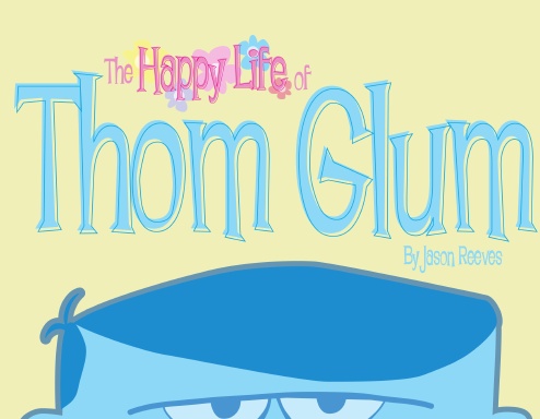 The Happy Life of Thom Glum
