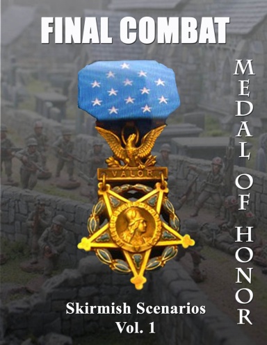 Final Combat: Medal of Honor Skirmish Scenarios
