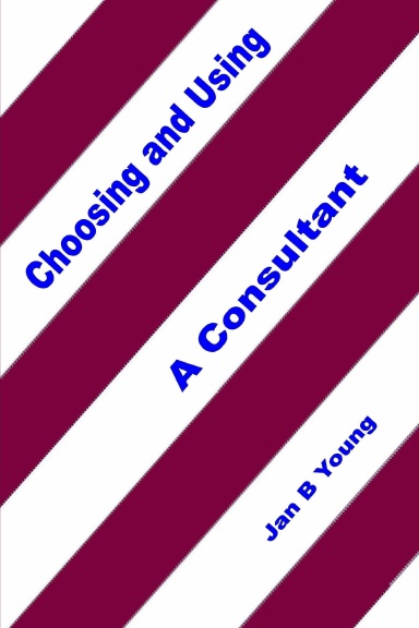 Choosing and Using a Consultant
