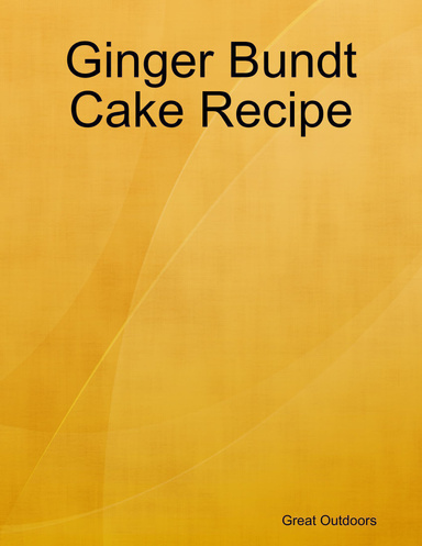 Ginger Bundt Cake Recipe