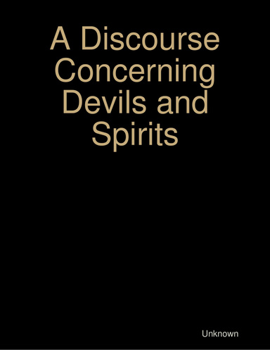 A Discourse Concerning Devils and Spirits