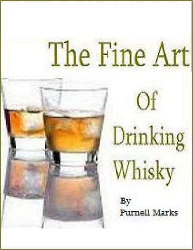 The Fine Art Of Drinking Whisky