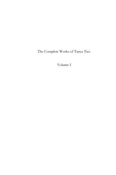 The Complete Works of Tanya Tier. Volume 1