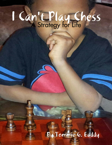I Can't Play Chess: A Strategy for Life