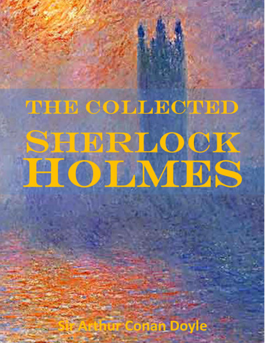 The Collected Sherlock Holmes