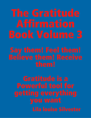 The Gratitude Affirmation Book Volume 3