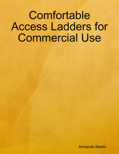 Comfortable Access Ladders for Commercial Use