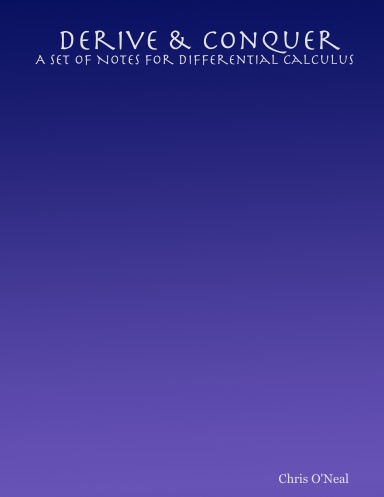 Derive & Conquer: A Set Of Notes For Differential Calculus