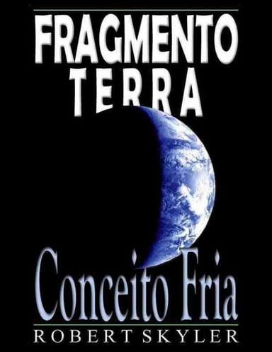 Fragmento Terra - Conceito Fria
