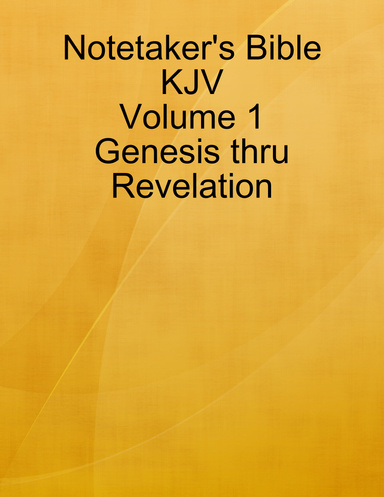 Notetaker's Bible KJV Volume 1 Genesis thru Revelation