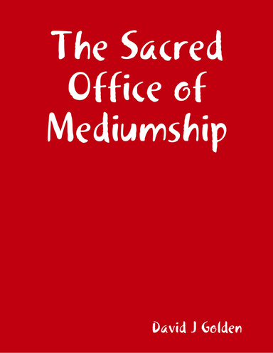 The Sacred Office of Mediumship