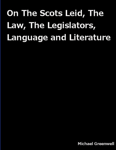 On The Scots Leid, The Law, The Legislators, Language and Literature