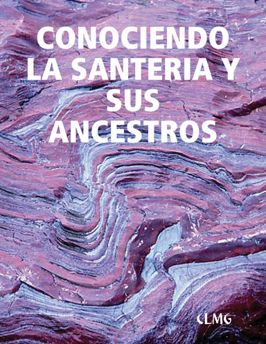 CONOCIENDO LA SANTERIA Y SUS ANCESTROS