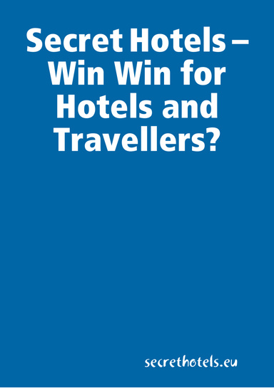 Secret Hotels – Win Win for Hotels and Travellers?