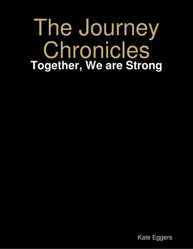 The Journey Chronicles: Together, We are Strong