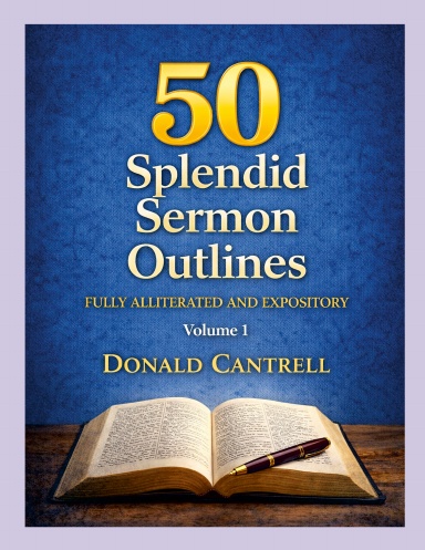 50 Splendid Sermon Outlines Volume 1