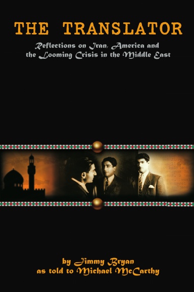 The Translator: Reflections on Iran, America and the Looming Crisis in the Middle East