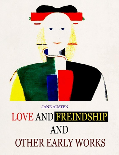 Love And Freindship And Other Early Works