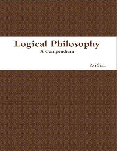 Logical Philosophy: A Compendium
