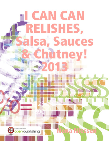 I CAN CAN RELISHES, Salsa, Sauces & Chutney! 2013