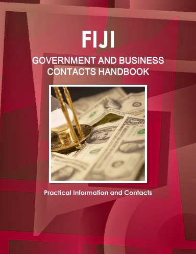 Fiji Government and Business Contacts Handbook - Practical Information and Contacts