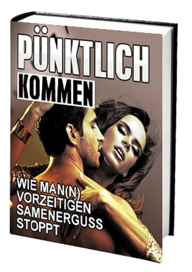 Pünktlich kommen - Wie Man(n) vorzeitigen Samenerguß stoppt