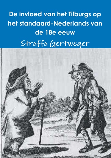 De invloed van het Tilburgs op het standaard-Nederlands van de 18e eeuw
