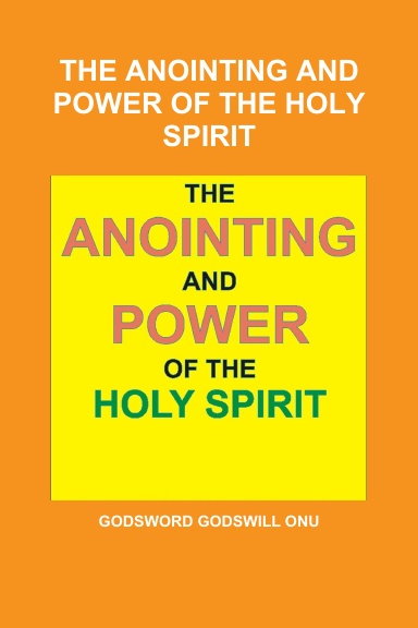 THE ANOINTING AND POWER OF THE HOLY SPIRIT