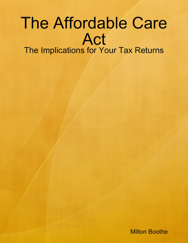 The Affordable Care Act: The Implications for Your Tax Returns