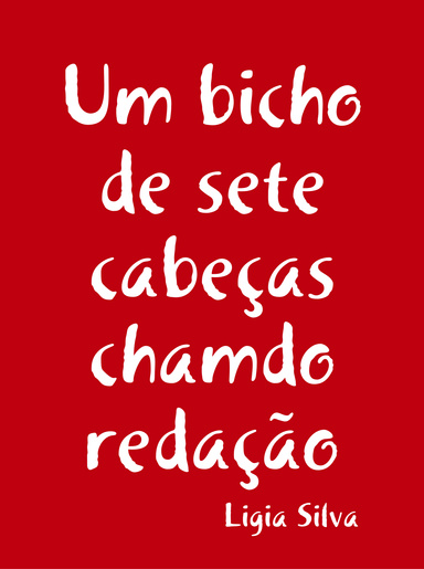 Um bicho de sete cabeças chamdo redação