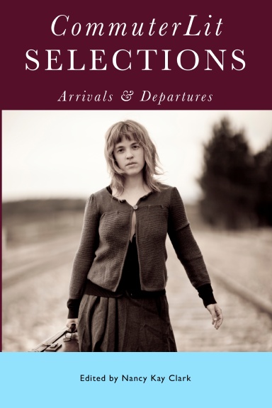 CommuterLit Selections Arrivals & Departures: A Month of Reading for Your Transit Commute