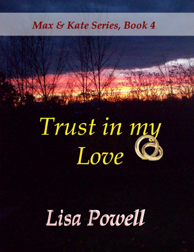 Trust In My Love, Max & Kate Series Book 4