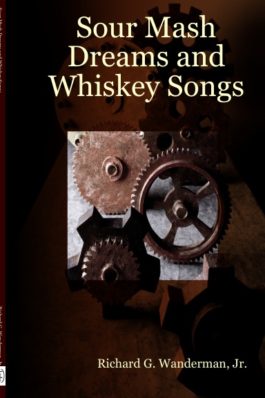Sour Mash Dreams and Whiskey Songs
