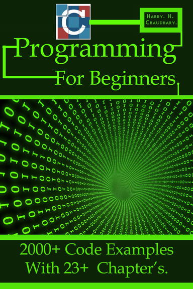 C Programming for Beginners : 2000+ Code Examples with 23+  Chapter’s.