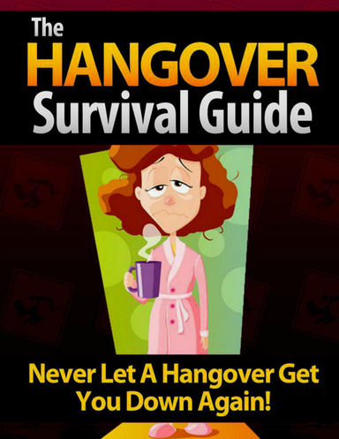 The Hangover Survival Guide