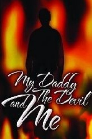 My Daddy The Devil And Me