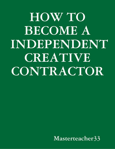 HOW TO BECOME A INDEPENDENT CREATIVE CONTRACTOR