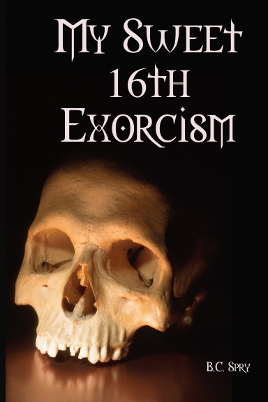 My Sweet 16th Exorcism