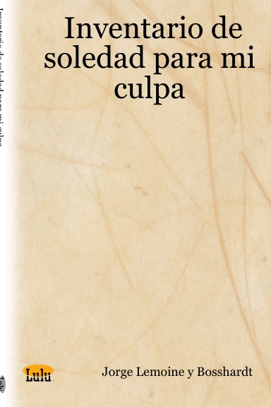 Inventario de soledad para mi culpa