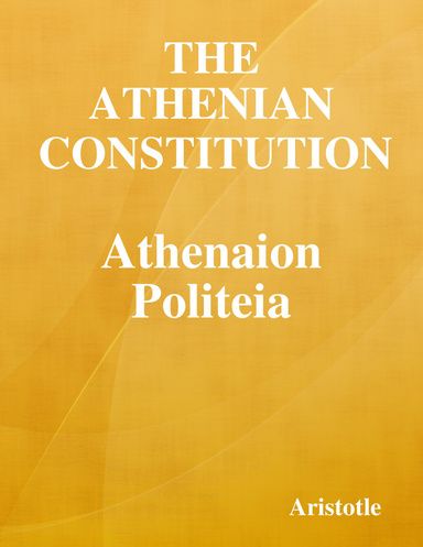 The Athenian Constitution: Athenaion Politeia