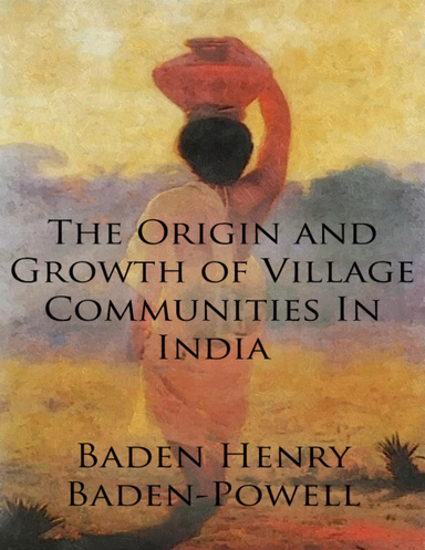 The Origin and Growth of Village Communities In India