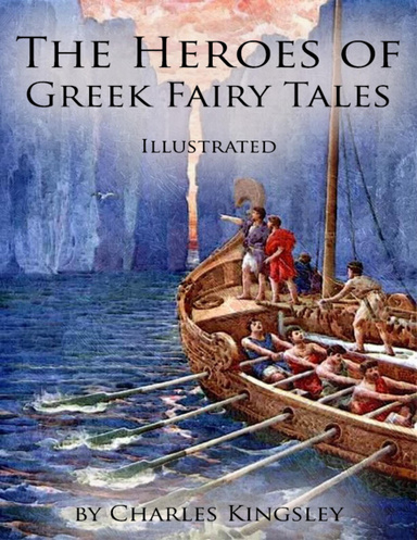 The Heroes of Greek Fairy Tales: Illustrated