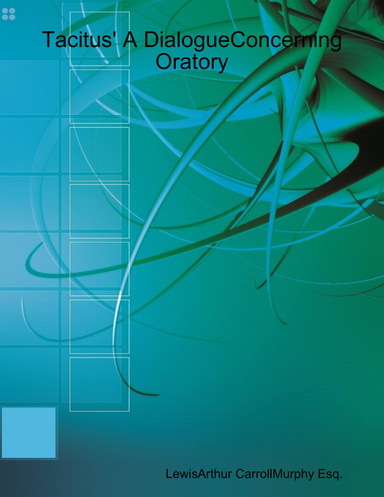 Tacitus' A DialogueConcerning Oratory