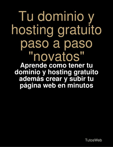 Tu dominio y hosting gratuito paso a paso para novatos