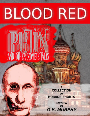 Blood Red Putin & Other Zombie Tales