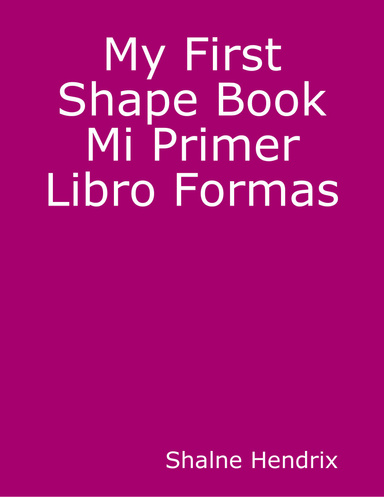 My First Shape Book Mi Primer Libro Formas