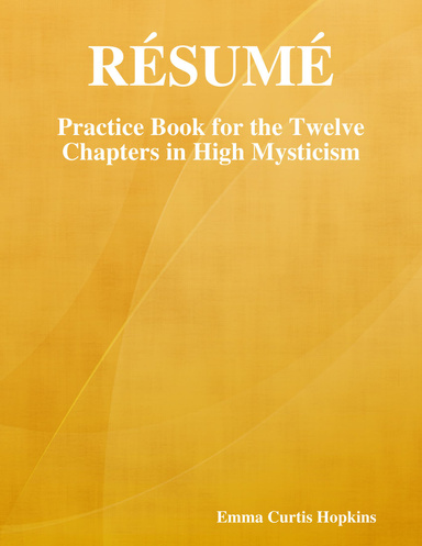 Résumé: Practice Book for the Twelve Chapters in High Mysticism