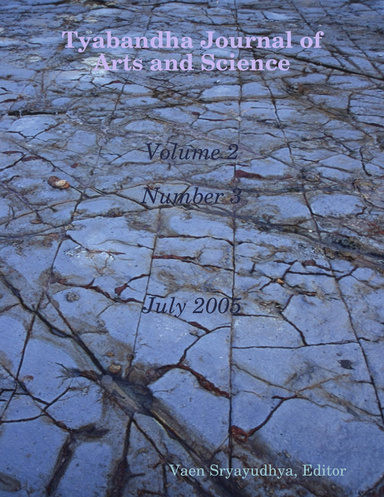 Tyabandha Journal of Arts and Science, Vol. 2, No. 3, July 2005