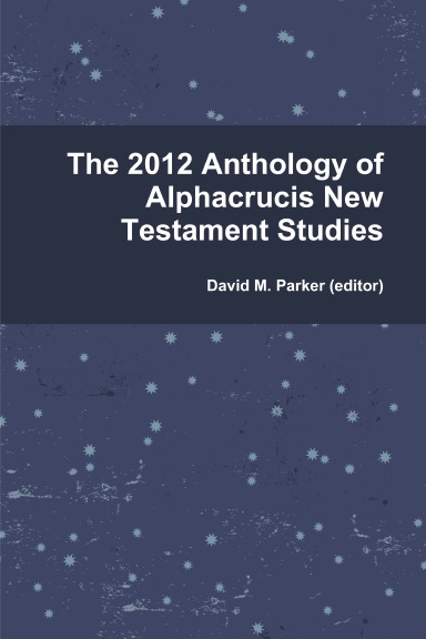 The 2012 Anthology of Alphacrucis New Testament Studies